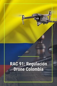 RAC 91: Regulación drone en Colombia - IDC