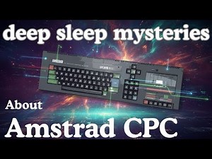 The ENTIRE History Of Amstrad CPC To Sleep To
