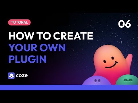 Coze | How to create your own Plugin