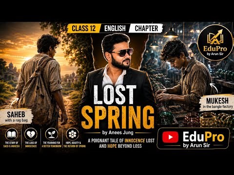 Lost Spring Full Summary in Hindi | Class 12 English Chapter | EduPro by Arun Sir