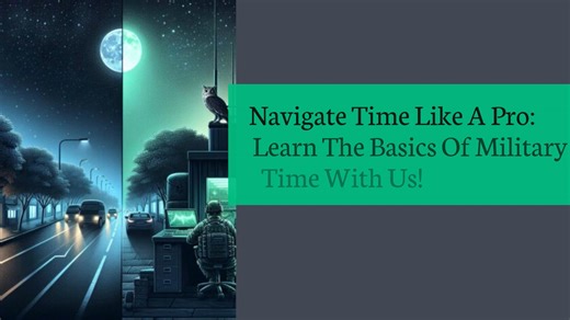 Learn the Basics of Military Time
