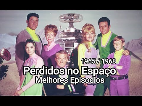 Perdidos no Espaço (1965/1968) - Os Melhores Episódios