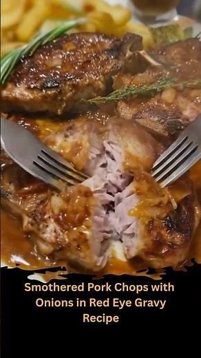 Easy Smothered Pork Chops with Onions in Red Eye Gravy RECIPE