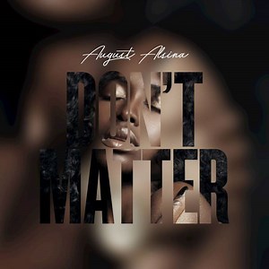 August Alsina – Don’t Matter