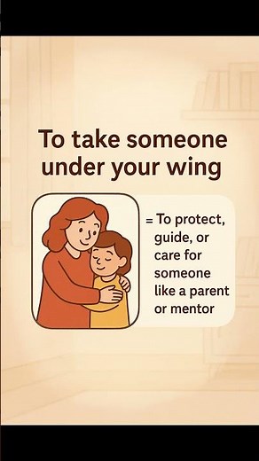 What “Take Someone Under Your Wing” REALLY Means #english #idiom