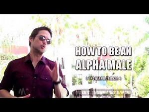 HOW TO BE AN ALPHA MALE ( 1 POWERFUL TRICK THAT WORKS!!! ) | HOW TO BECOME AN ALPHA MALE NOW