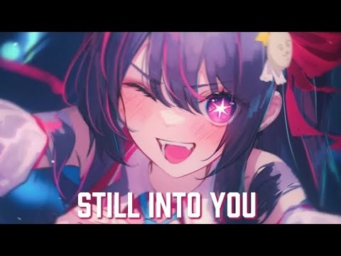 NightCore - Still into You 