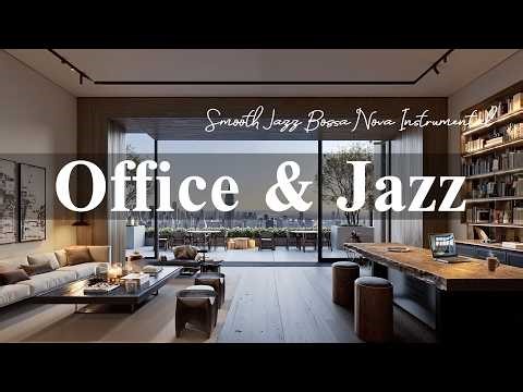 Office Jazz ☕ Coffee Shop Jazz Vibes & Smooth Jazz Bossa Nova Instrumental For A Calm Mood