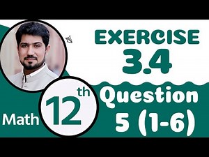 12th Class Math Chapter 3 - 12th Maths Ch 3 Exercise 3.4 Q 5 part 1 to 6 - 2nd Year Math Chapter 3