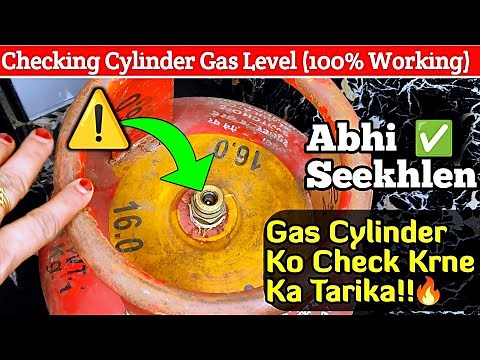 How To Check Gas Cylinder Level At Home | How to Check Gas Cylinder Leakage | Cylinder Gas Level
