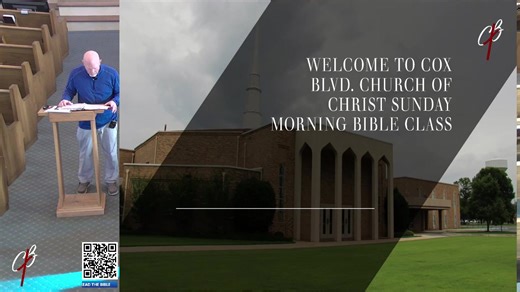 Sunday Morning Bible Class | Cox Boulevard Church of Christ Live Stream