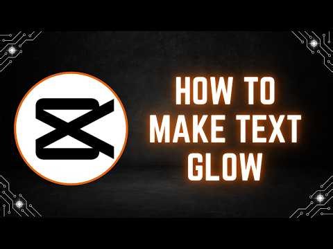 CapCut PC Tutorial: How to Make Text Glow