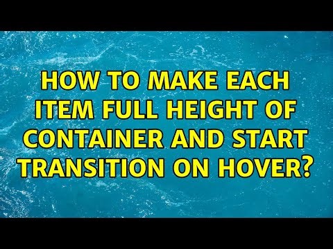 How To Make Each Item Full Height of Container And Start Transition on Hover?
