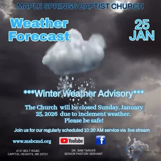 Weather Update: Due to inclement weather, Maple Springs Baptist Church will not hold in-person worship this Sunday, January 25. Join us for livestream service at 10:30 AM on our website or Facebook as we worship together from wherever we are. Please stay safe and covered! | Maple Springs Baptist Church