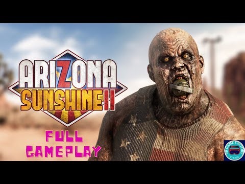 Arizona Sunshine 2 (2023) VR PCVR FULL GAMEPLAY