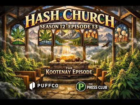Hash Church Season 12 Episode 13 The Kootenay Episode
