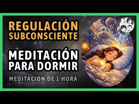 (1 Hora) Meditación de Regulación Subconsciente Nocturna | Deja Ir tus Cargas y Sueño Reparador