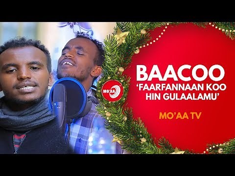 BAACOO 'FAARFANNAAN KOO HIN GULAALAMU' | MO'AA TV