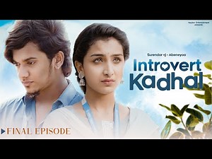 Final Episode - Introvert Kadhal | Surendar VJ | Abeneyaa | Introvert vs Extrovert Love | Veyilon