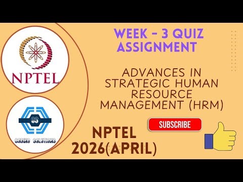 Advances in Strategic Human Resource Management (HRM) Week 3 Quiz Assignment 2026(April)