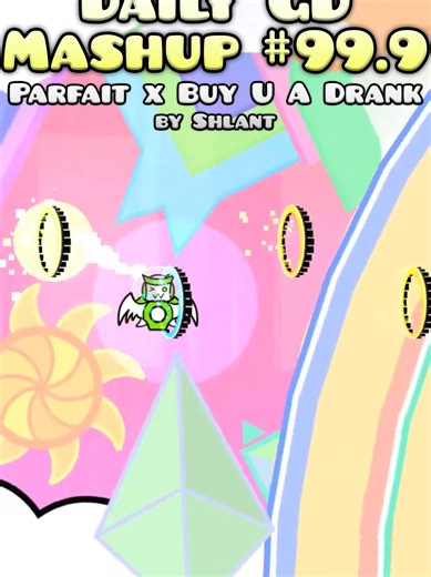 Parfait x Buy U A Drank - Geometry Dash Mashup #99.9