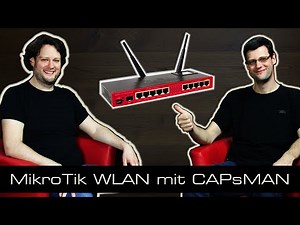 MikroTik Tutorial 12 WLAN Verwaltung mit CAPsMAN [deutsch]