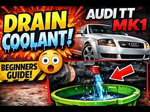 How to Drain Coolant on Audi TT Mk1 (Beginner Guide)