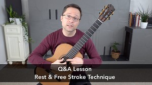 Q&A Lesson: Rest and Free Stroke on Classical Guitar | This is Classical Guitar