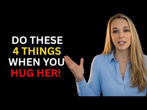 Do These 4 Things When You Hug a Woman to Make Her Want You More Female Psychology EXPOSED 1080p cap