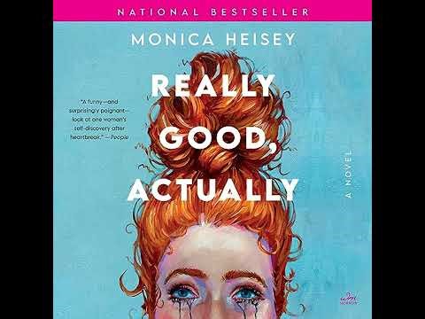 Really Good, Actually by Monica Heisey | Full Audiobook