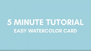 Easy Watercolor Card - 5 Minute Tutorial - Beginner Card - Easy DIY Card