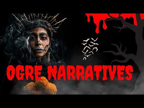 Types of Oral Narratives: Ogre Narratives