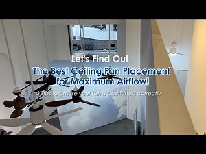 Best Ceiling Fan Placement for Maximum Airflow!