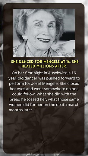 She Danced for Mengele at 16. She Healed Millions After.