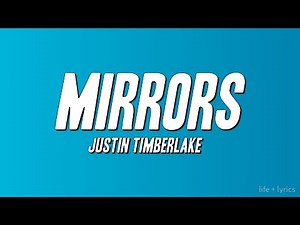 Justin Timberlake - Mirrors (Lyrics)
