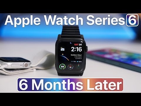 Apple Watch Series 6 Long Term Review (6 Months Later)