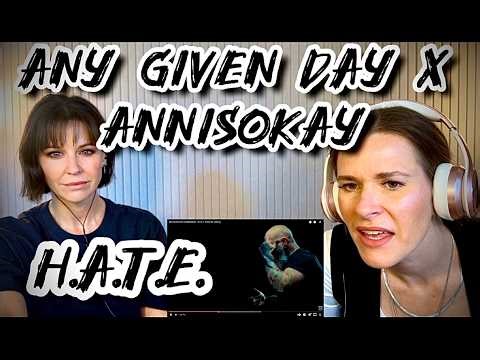 Fun Collab! Any Given Day x ANNISOKAY - H A T E - Opposite Sisters Blind React!!!