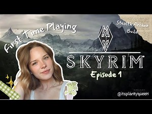 First TIme Playing Skyrim... It Was an Experience. | Episode 1