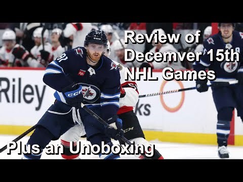 Review of December 15th NHL Games and an Unboxing