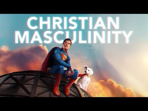 Superman & Christian Masculinity: Strength, Kindness, and the Gospel of Manhood