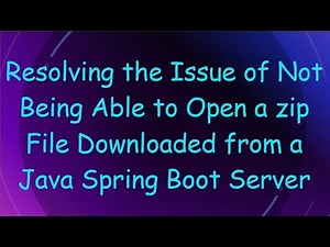 Resolving the Issue of Not Being Able to Open a zip File Downloaded from a Java Spring Boot Server