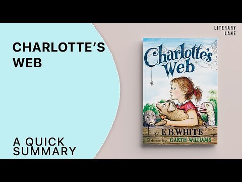 CHARLOTTE'S WEB by E.B. White | A Quick Summary