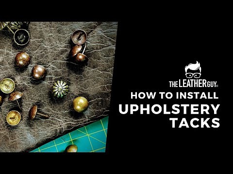 How to Install Upholstery Tacks