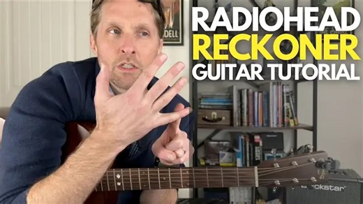 Radiohead - Reckoner | 吉他教程 by Stuart Lehman-Brown