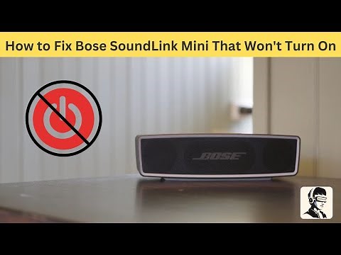 How to Fix Bose SoundLink Mini That Won't Turn On