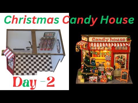 Day 2 -PC2502 - Candy Shop House Model Build-Wall Decoration, Frame Construction, Chandelier & Light