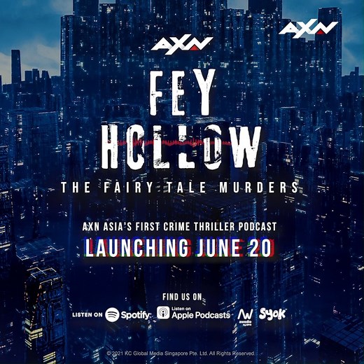 In Fey Hollow, a dark prophecy is about to be unleashed by a mad man. Can fairy tales exist without happily ever afters? Ultimately you decide, in AXN Asia’s first-ever crime thriller podcast. Featuring a dual ending, follow Agents Calandra Marchen and Ryan Choi as they race against time to solve the mystery of the Fairy Tale Murders, and choose how the story ends. Hear it first on June 20, streaming on Spotify, Apple Podcasts, Awedio app by SPH and SYOK app by Astro Radio. Don't miss an episode