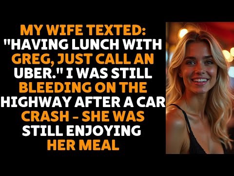 My wife texted: "having lunch with greg, just call an uber." i was BLEEDING after a CAR CRASH