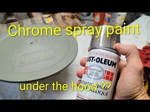 Chrome spray paint. Can it hold up under the hood ??