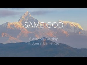Same God - Elevation Worship ft. Jonsal Barrientes (Lyrics)